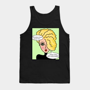 Blondes Have More Fun When They Go Vegan Tank Top